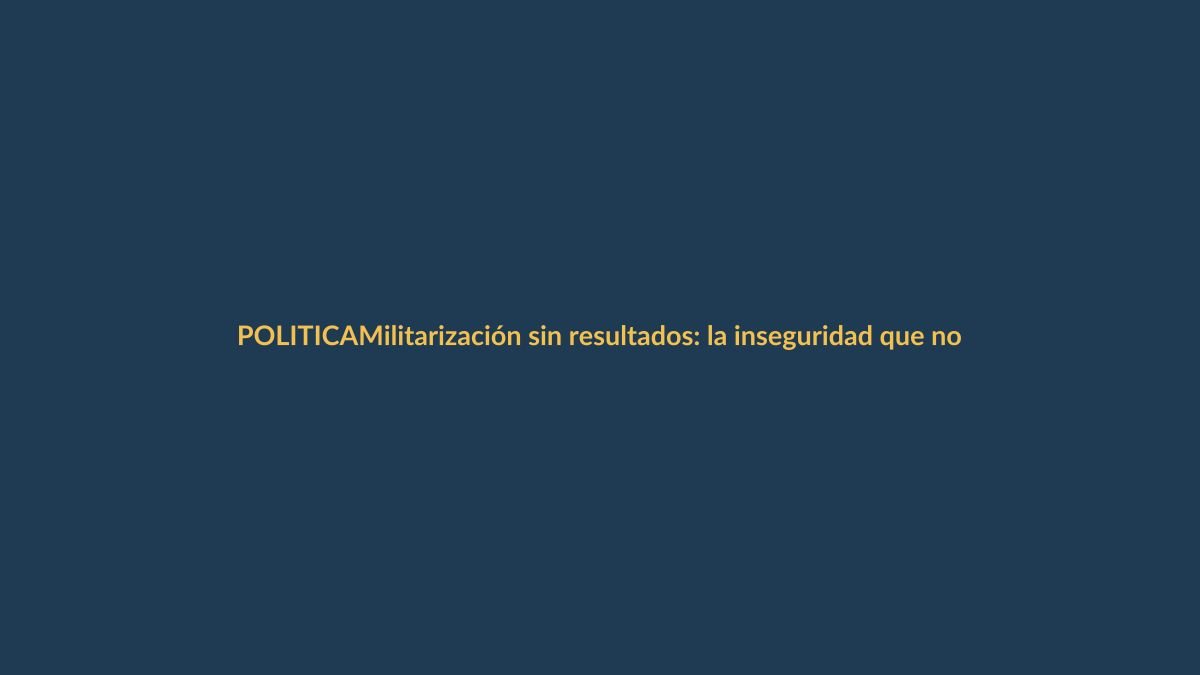 Militarización sin resultados: la inseguridad que no cede en Ecuador