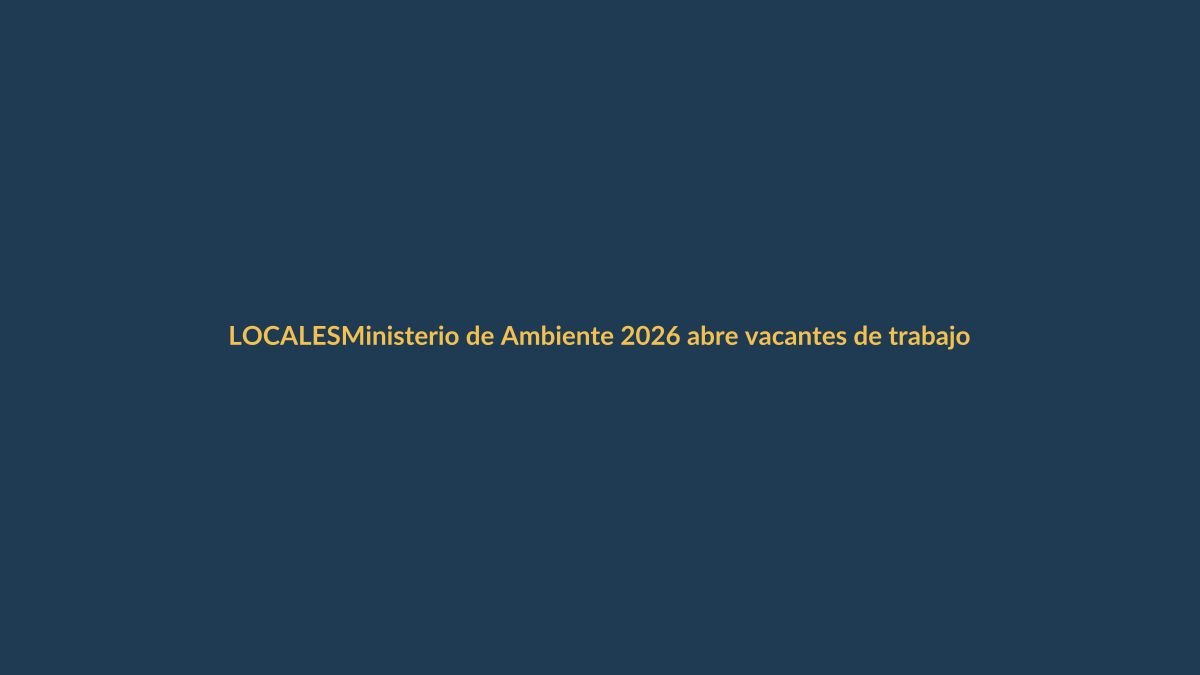 Ministerio de Ambiente 2026 abre vacantes de trabajo en minería: cómo postular