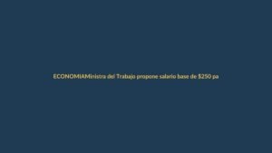 Ministra del Trabajo propone salario base de $250 para servidores públicos en 2026