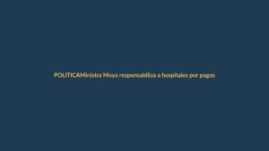 Ministra Moya responsabiliza a hospitales por pagos tardíos a proveedores