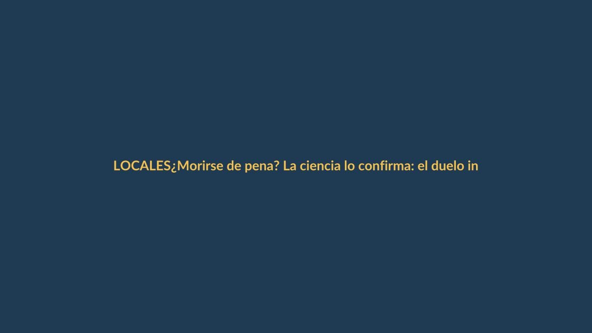 ¿Morirse de pena? La ciencia lo confirma: el duelo intenso multiplica el riesgo de muerte