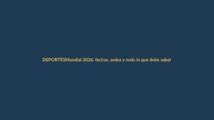 Mundial 2026: fechas, sedes y todo lo que debe saber Ecuador
