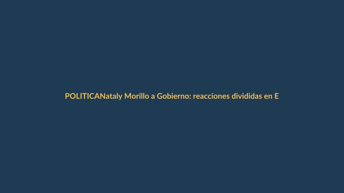 Nataly Morillo a Gobierno: reacciones divididas en Ecuador