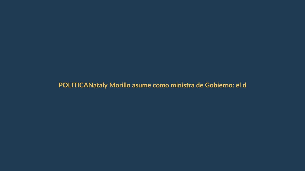 Nataly Morillo asume como ministra de Gobierno: el diálogo como bandera