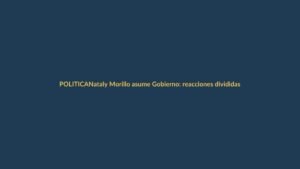 Nataly Morillo asume Gobierno: reacciones divididas en Ecuador