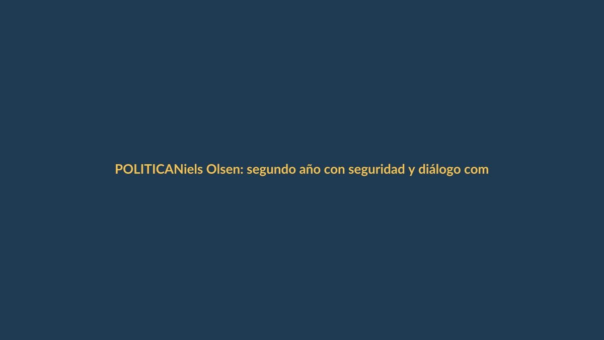 Niels Olsen: segundo año con seguridad y diálogo como ejes