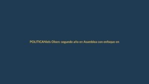 Niels Olsen: segundo año en Asamblea con enfoque en diálogo y seguridad