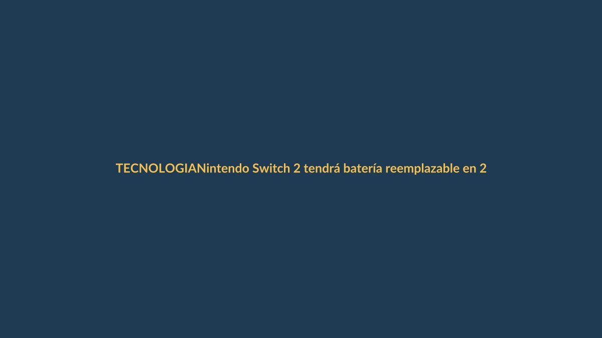 Nintendo Switch 2 tendrá batería reemplazable en 2027 por nueva norma de la UE