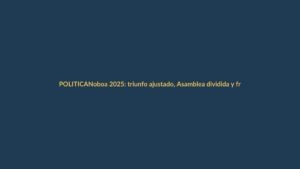 Noboa 2025: triunfo ajustado, Asamblea dividida y fricciones con alcaldes