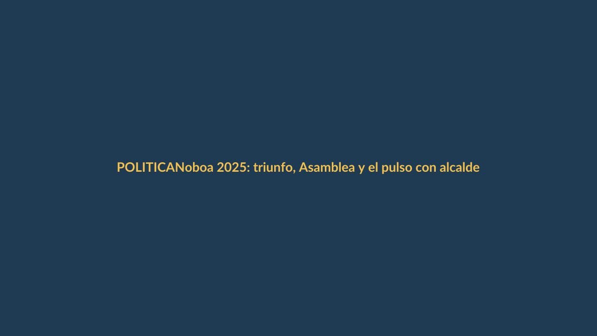 Noboa 2025: triunfo, Asamblea y el pulso con alcaldes