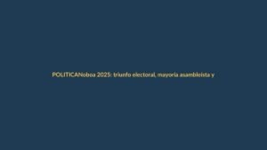 Noboa 2025: triunfo electoral, mayoría asambleísta y disputas con alcaldes