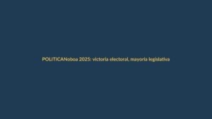 Noboa 2025: victoria electoral, mayoría legislativa y tensiones con alcaldes