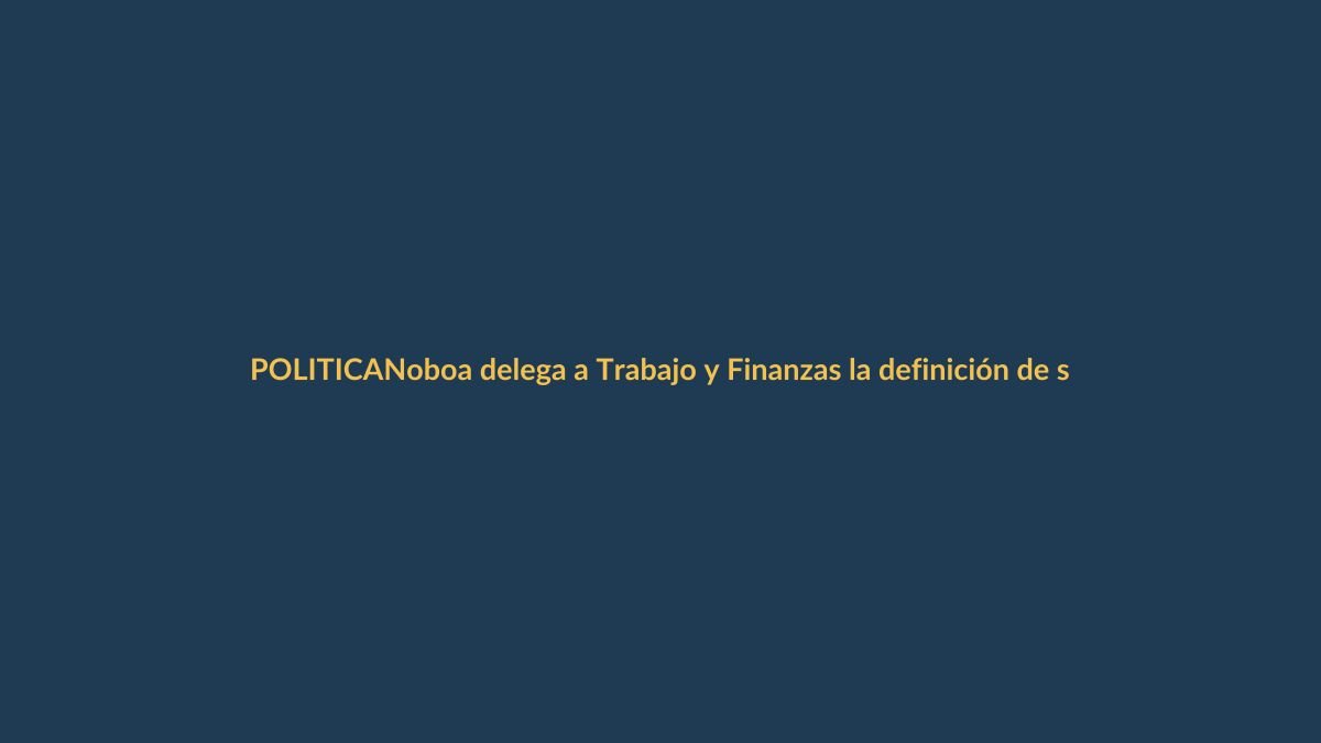 Noboa delega a Trabajo y Finanzas la definición de sueldos y cargos en entidades fusionadas