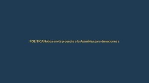 Noboa envía proyecto a la Asamblea para donaciones a policías y militares