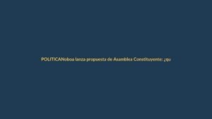 Noboa lanza propuesta de Asamblea Constituyente: ¿qué cambia para Loja?