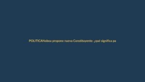 Noboa propone nueva Constituyente: ¿qué significa para Loja y el país?