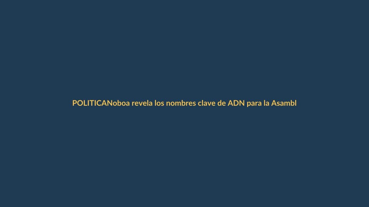 Noboa revela los nombres clave de ADN para la Asamblea Constituyente