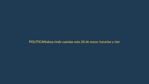 Noboa rinde cuentas este 24 de mayo: horarios y cierres en Loja