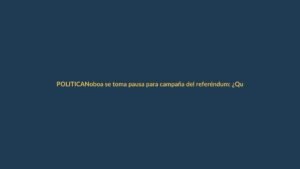 Noboa se toma pausa para campaña del referéndum: ¿Qué esperar del 16 de noviembre?