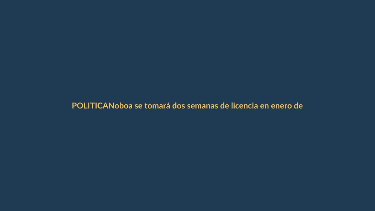 Noboa se tomará dos semanas de licencia en enero de 2026 para asuntos personales