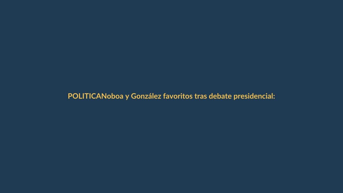 Noboa y González favoritos tras debate presidencial: ¿qué significa para Loja?