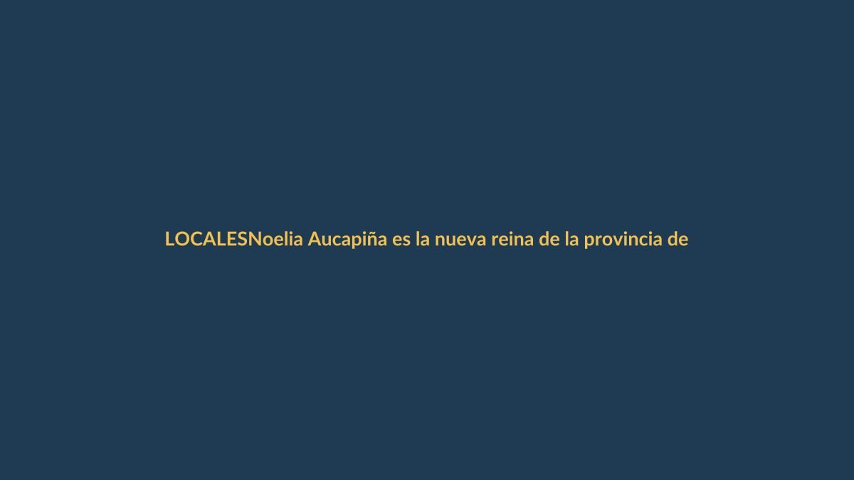 Noelia Aucapiña es la nueva reina de la provincia de Loja: una historia de esfuerzo y orgullo lojano