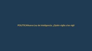 Nueva Ley de Inteligencia: ¿Quién vigila a los vigilantes en Ecuador?