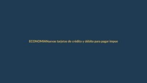 Nuevas tarjetas de crédito y débito para pagar impuestos en el SRI: conozca la lista completa