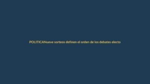 Nueve sorteos definen el orden de los debates electorales: claves para candidatos y votantes