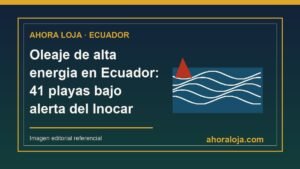 Oleaje de alta energia en Ecuador: 41 playas bajo alerta del Inocar