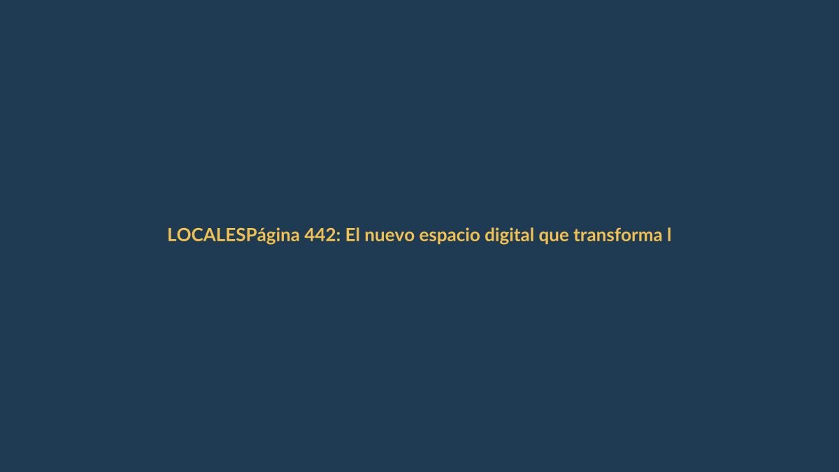 Página 442: El nuevo espacio digital que transforma la información en Loja