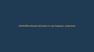 Paralización del bacheo en Loja-Catamayo: conductores, tomen precauciones