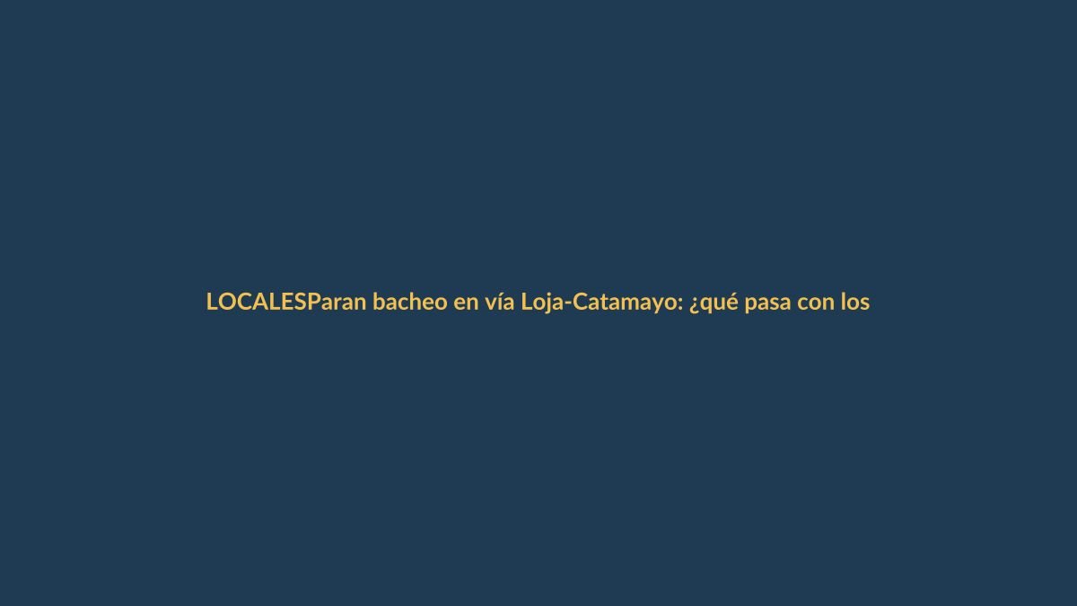 Paran bacheo en vía Loja-Catamayo: ¿qué pasa con los viajes?