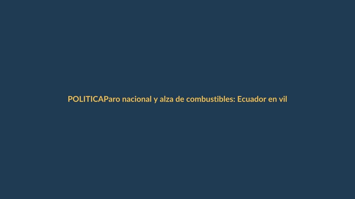 Paro nacional y alza de combustibles: Ecuador en vilo este 4 de junio