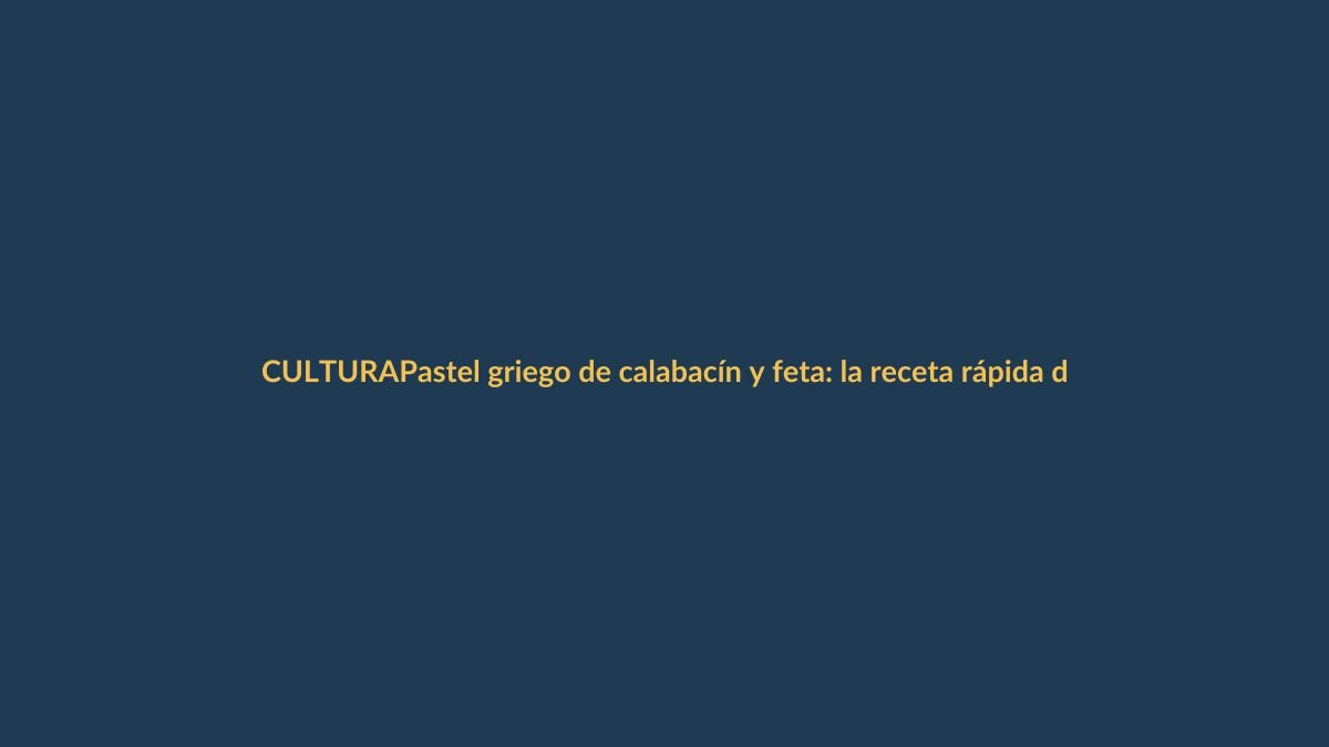 Pastel griego de calabacín y feta: la receta rápida de la abuela que siempre sale bien