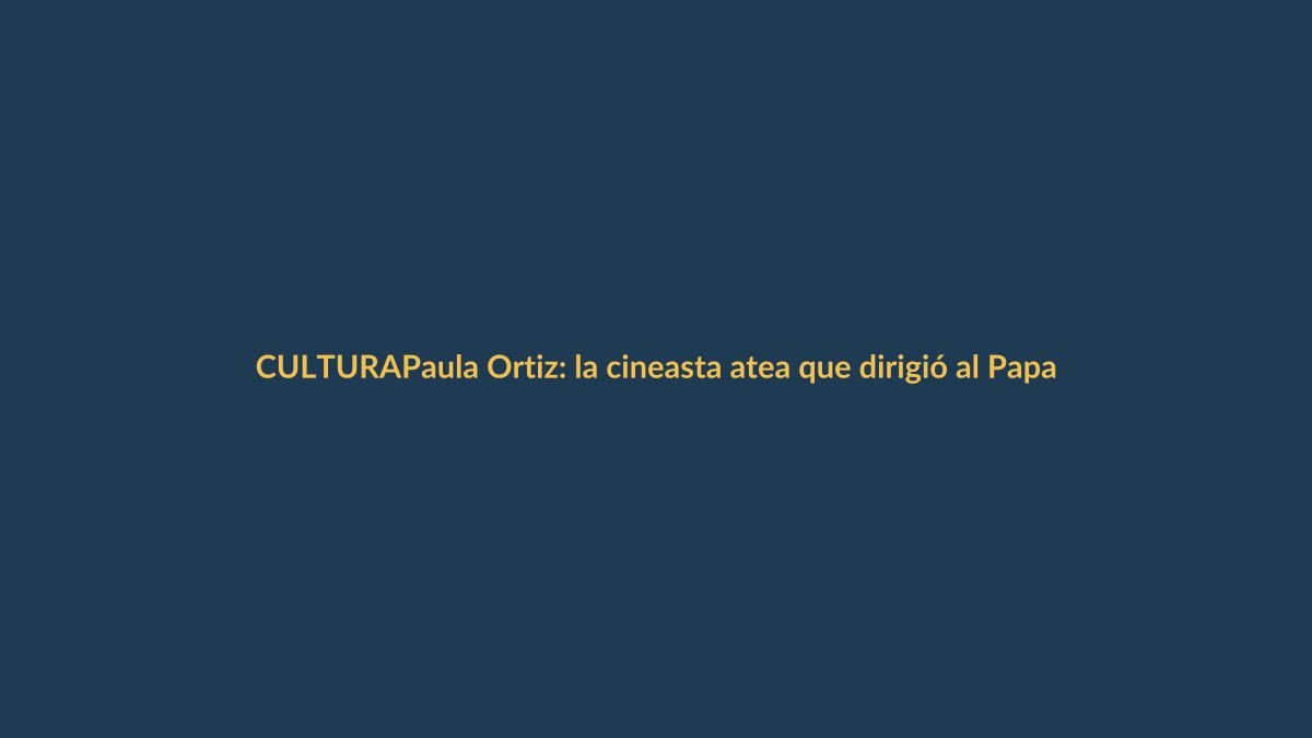 Paula Ortiz: la cineasta atea que dirigió al Papa