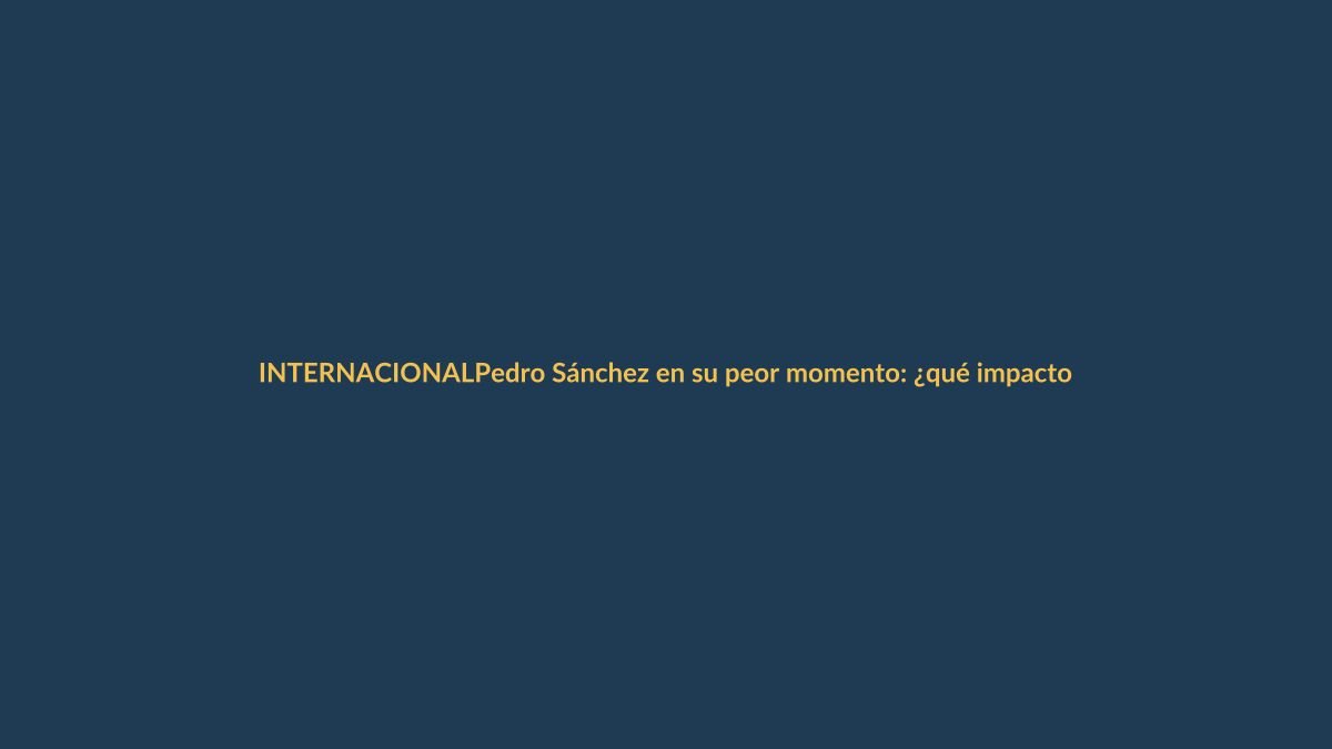 Pedro Sánchez en su peor momento: ¿qué impacto tiene en Ecuador?