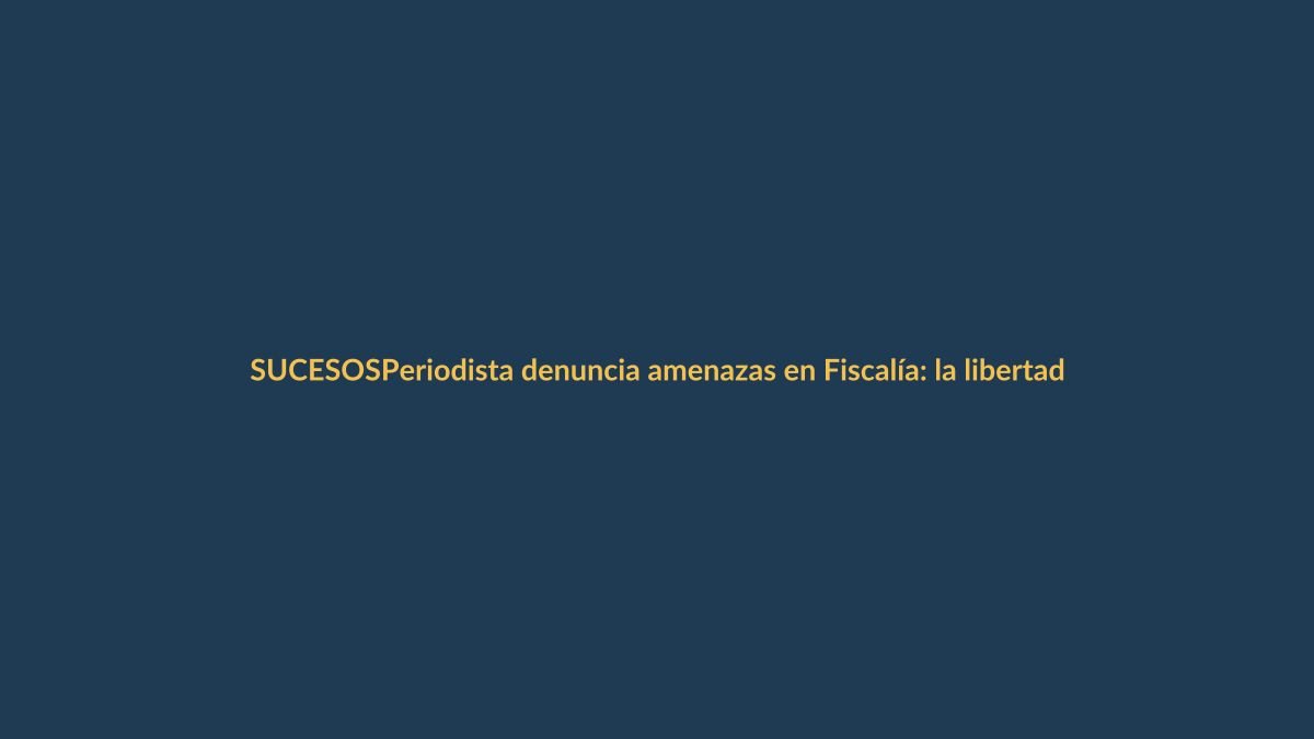 Periodista denuncia amenazas en Fiscalía: la libertad de expresión en riesgo en Ecuador