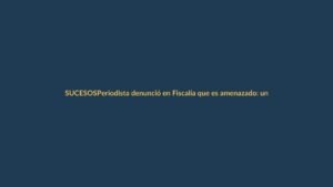 Periodista denunció en Fiscalía que es amenazado: un ataque a la libertad de expresión en Loja