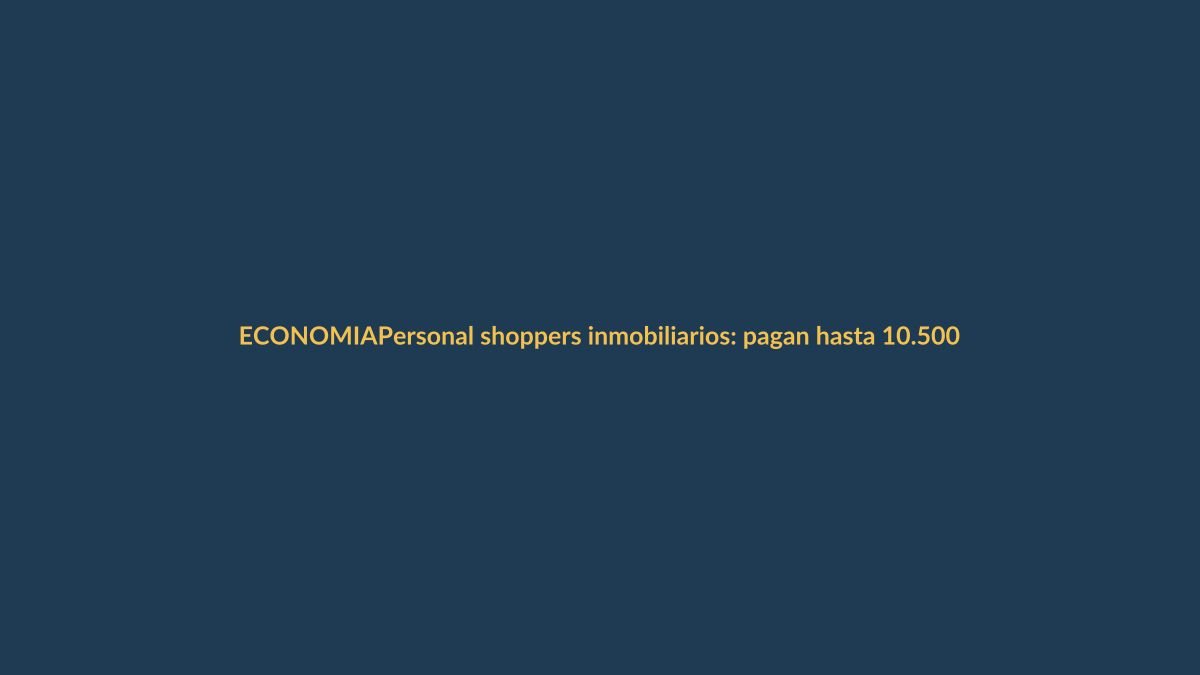 Personal shoppers inmobiliarios: pagan hasta 10.500 € por buscar casa en Ecuador