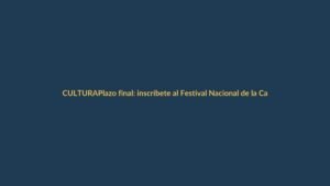Plazo final: inscríbete al Festival Nacional de la Canción