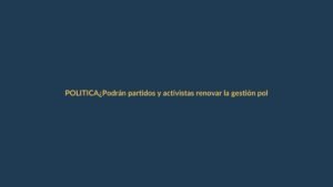 ¿Podrán partidos y activistas renovar la gestión política en Ecuador en 2026?