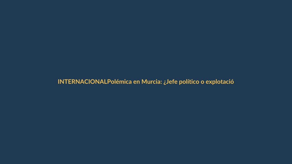 Polémica en Murcia: ¿Jefe político o explotación laboral?