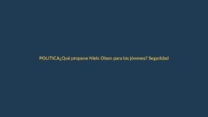 ¿Qué propone Niels Olsen para los jóvenes? Seguridad, empleo y economía naranja