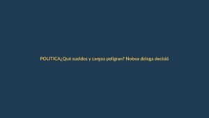 ¿Qué sueldos y cargos peligran? Noboa delega decisión clave en Trabajo y Finanzas