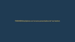 ¿Quieres ser la nueva presentadora de ‘Los hackers de la farándula’? El público decide