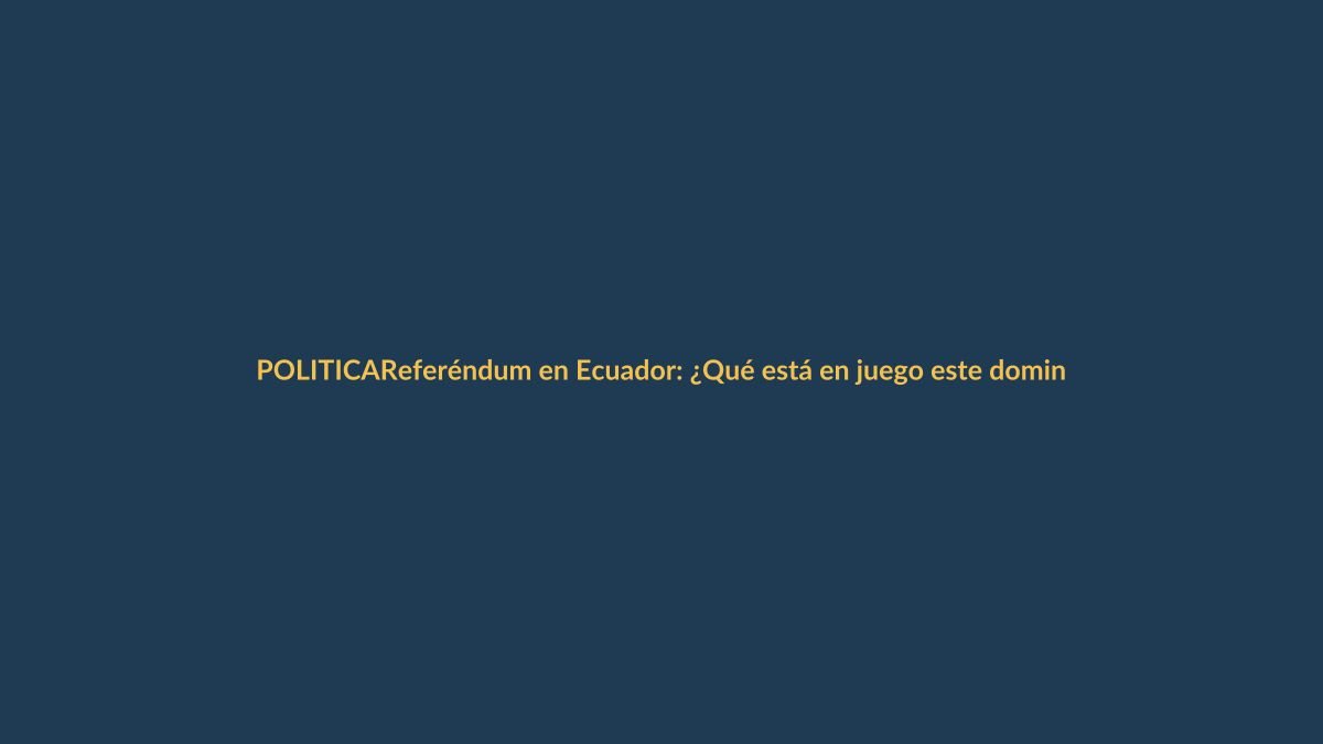 Referéndum en Ecuador: ¿Qué está en juego este domingo para los lojanos?