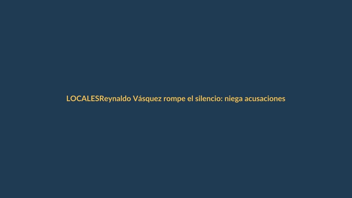 Reynaldo Vásquez rompe el silencio: niega acusaciones íntimas y anuncia demanda contra La Víbora