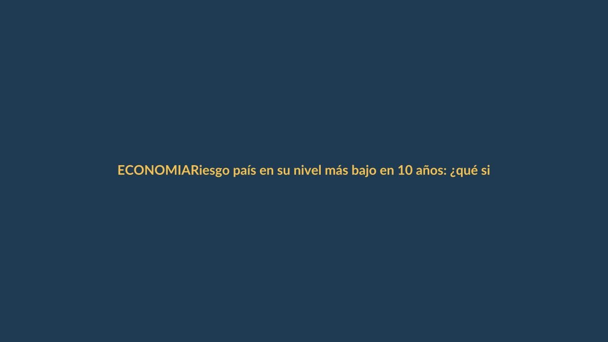 Riesgo país en su nivel más bajo en 10 años: ¿qué significa para Loja?