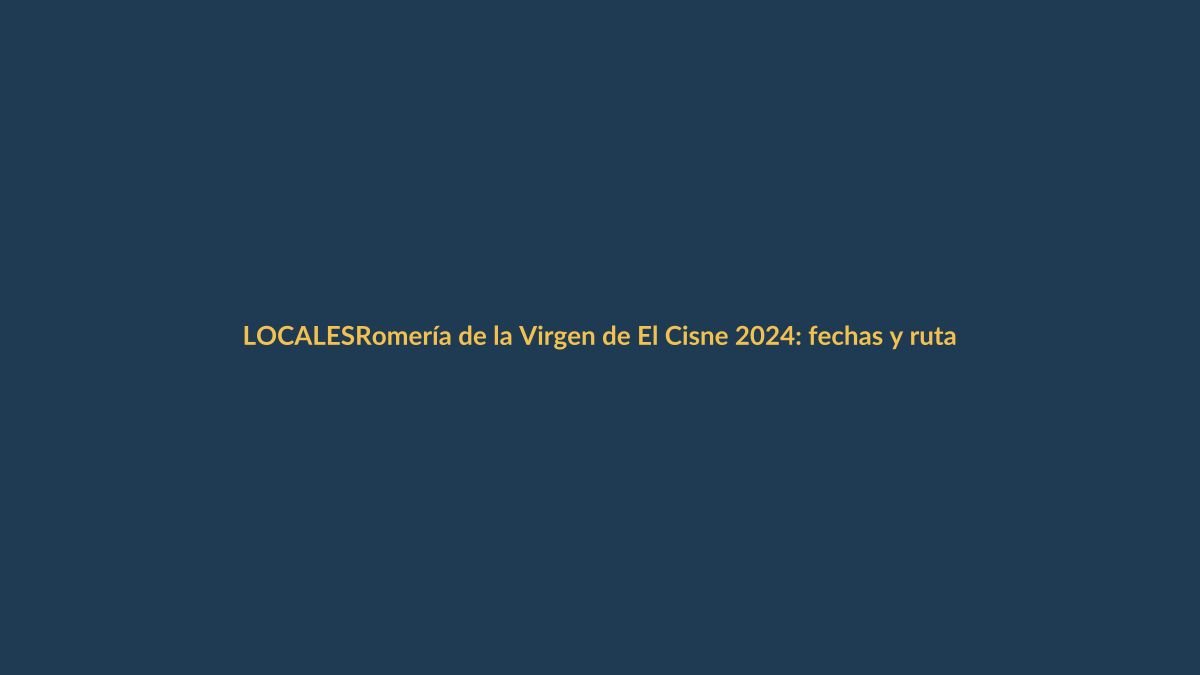 Romería de la Virgen de El Cisne 2024: fechas y ruta confirmadas